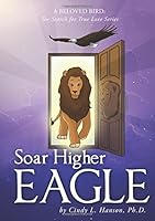 Soar Higher Eagle - A Beloved Bird: The Search for True Love Series 1633674967 Book Cover
