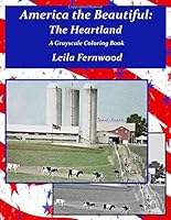 America the Beautiful: The Heartland: A Grayscale Coloring Book 1720177546 Book Cover