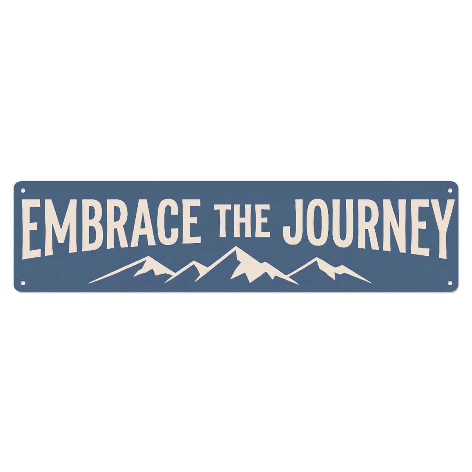 Fyrn Style Embrace The Journey Adventure Positive Metal Tin Sign