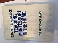 Teaching Montessori in the Home B001JWEY3M Book Cover