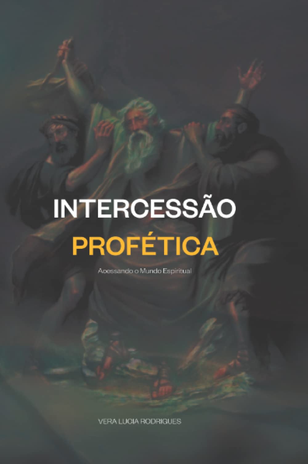Intercessão Profética: Acessando o Mundo Espiritual