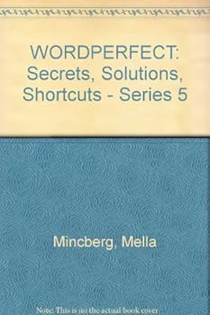 Paperback Wordperfect: Secrets, Solutions, Shortcuts : Series 5 Edition Book