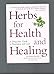Herbs For Health And Healing: A Drug-Free Guide to Prevention and Cure
