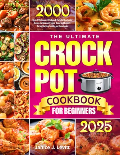 The Ultimate Crock Pot Cookbook for Beginners: 2000 Days of