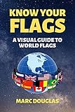  Know Your Flags: A Visual Guide to World Flags (English Edition)