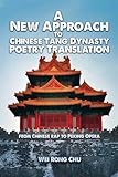 A New Approach to Chinese Tang Dynasty Poetry Translation: From Chinese Rap To Peking Opera