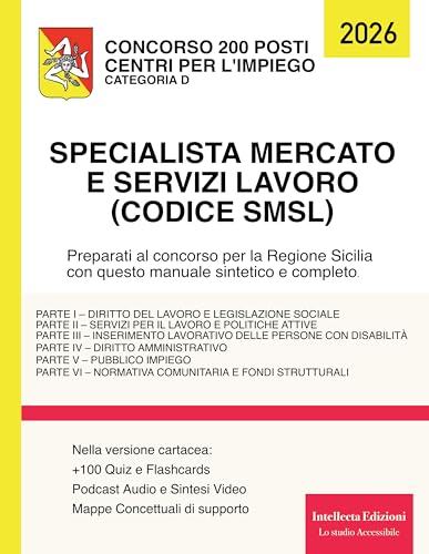 Concorso 200 posti centri per l'impiego Specialista mercato e servizi lavoro (Codice SMSL): Preparati al concorso per la Regione Sicilia con questo manuale sintetico e completo
