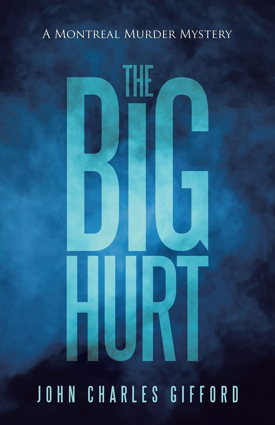 The Big Hurt: A Montreal Murder Mystery