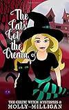 The Cat's Got The Cream (The Celtic Witch Mysteries)