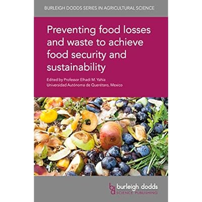 Preventing food losses and waste to achieve food security and sustainability