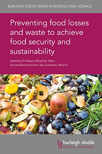 Preventing food losses and waste to achieve food security and sustainability (Burleigh Dodds Series in Agricultural Science Book 70) (English Edition)