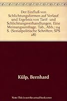 Der Einfluss Von Schlichtungsformen Auf Verlauf Und Ergebnis Von Tarif- Und Schlichtungsverhandlungen: Eine Meinungsumfrage 3428026667 Book Cover