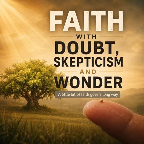 Faith with Doubt, Skepticism and Wonder | Heath McCartney