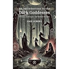 Introduction to the Dark Goddesses: History, Archetypes, and Modern Practice Sage Aurora Audiolibro Por Sage Aurora arte de portada