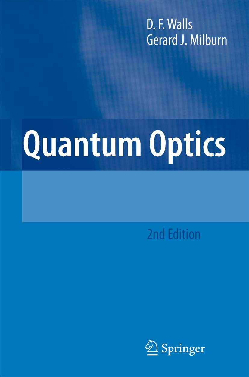 Quantum Optics Walls, D.F., Milburn, Gerard J. 9783642066764 Books