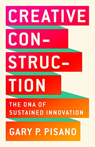 Creative Construction: The DNA of Sustained Innovation