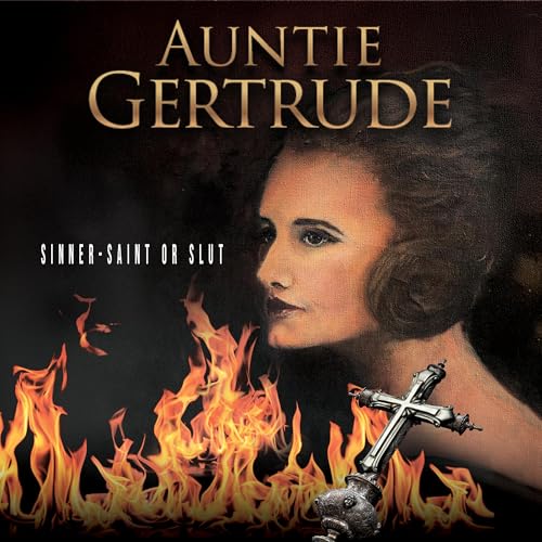 Auntie Gertrude - Sinner, Saint or Slut cover art