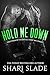 Hold Me Down: A Biker Romance Serial (The Devil's Host Motorcycle Club Book 4)