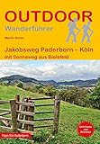 Jakobsweg Paderborn – Köln mit Senneweg aus Bielefeld (Outdoor Pilgerführer) - Martin Simon 