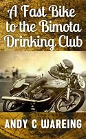 A Fast Bike to the Bimota Drinking Club (The Petrolhead Travelogues) B0F3CZBZDR Book Cover