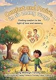 Comfort and Praise, in so Many Ways: Finding Comfort in the Light of Love and Memory
