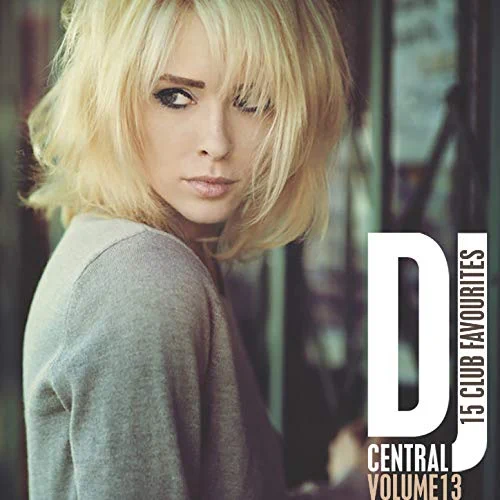 Dj Central Vol, 13 - 15 Club Favourites