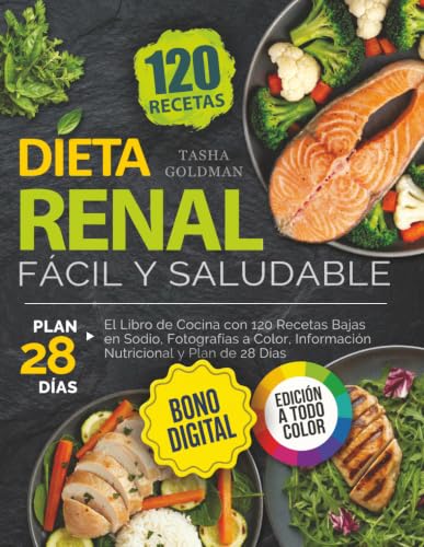 Imagen de Dieta Renal Fácil y Saludable: El Libro de Cocina con 120 Recetas Bajas en Sodio