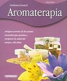 aceites esenciales para el cabello propiedades  Aromaterapia/ Aromatherapy: Antiguos Secretos De Los Aceites Escenciales Que Ayudan a Recuperar La Salud Del Cuerpo Y Del Alma (Bienestar/ Well-being)