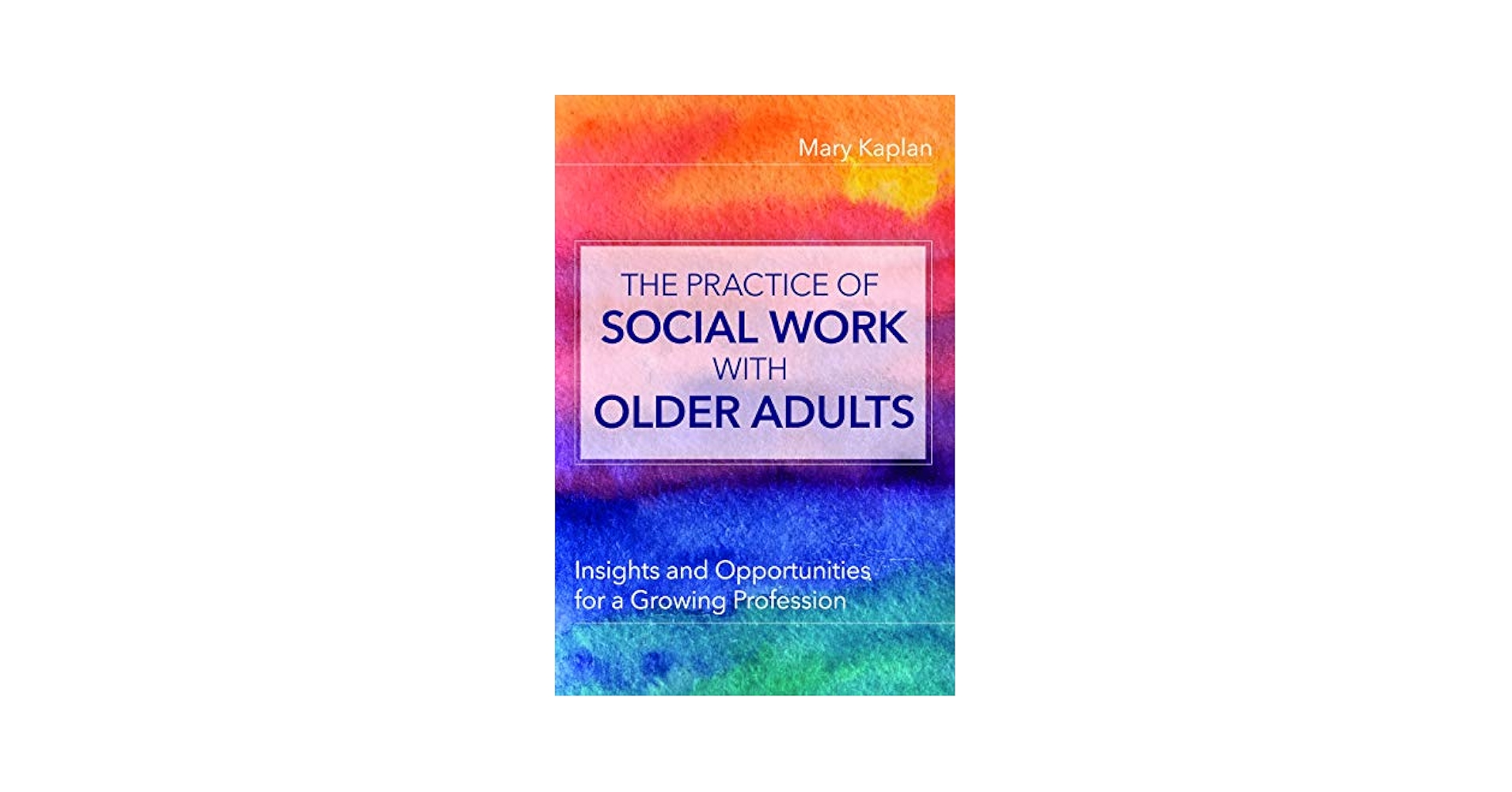 ザ・プラクティス　the practice The Practice of Social Work with Older Adults: Insights and