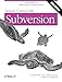 Version Control with Subversion: Next Generation Open Source Version Control