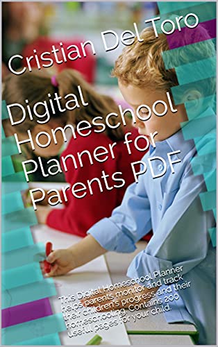 Digital Homeschool Planner for Parents PDF: This Digital Homeschool Planner helps parents monitor and track their children’s progress and their homeschooling. ... pages for your child. (English Edition)