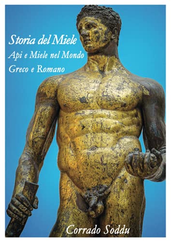 Storia Del Miele: Api E Miele Nel Mondo Greco E Romano
