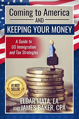  Coming to America and Keeping Your Money: A Guide to US Immigration and Tax Strategies (English Edit PDF Ebook En Ligne