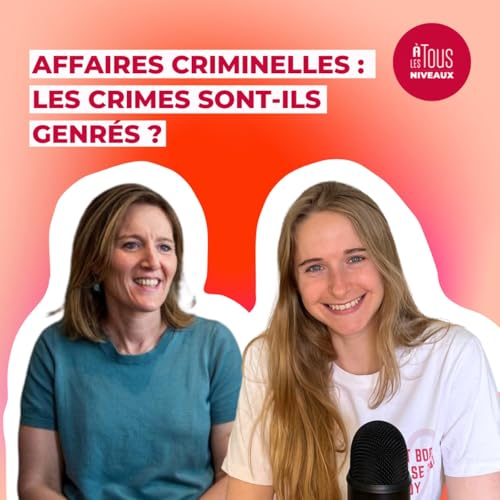 『Episode n°17 - Affaires criminelles : les crimes sont-ils genrés ? ITW Elsa Vigoureux』のカバーアート