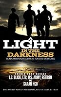 A Light in the Darkness: Leadership Development for the Unknown 0998848506 Book Cover