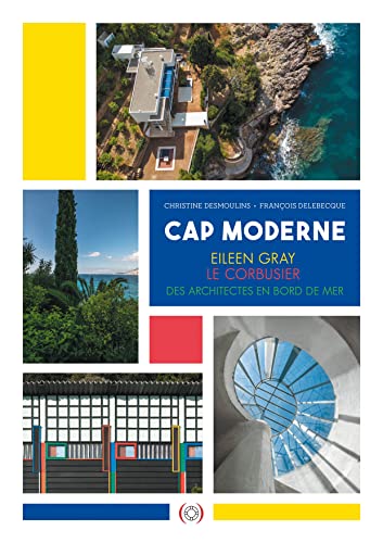  Un cap moderne: Eileen Gray, Le Corbusier, des architectes en bord de mer