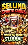 Selling Sports Cards: Easiest Way To Make $1,000's