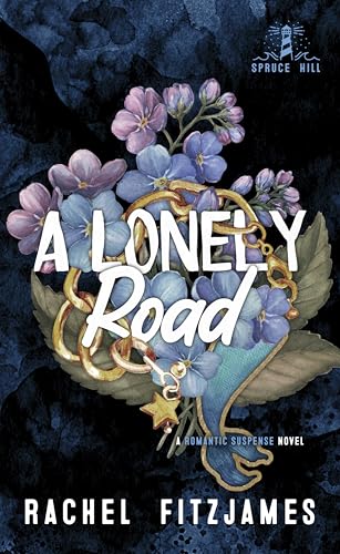 A Lonely Road: A small town guy next door romantic suspense novel (Spruce Hill Book 2)