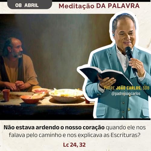 08 Abril - Medita&ccedil;&atilde;o da Palavra do Senhor