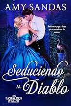 Seduciendo al Diablo: Una tórrida novela de Regencia (Los Bastardos Wright nº 2)