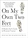 On My Own Two Feet: A Modern Girl's Guide to Personal Finance