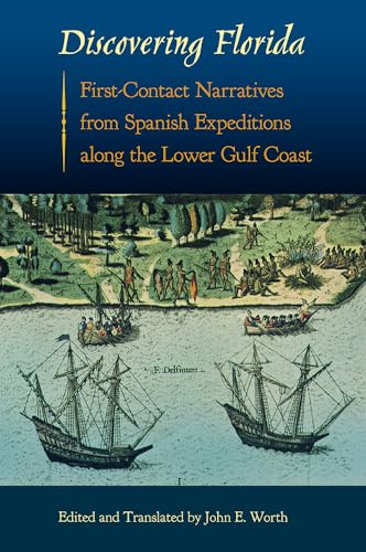 Discovering Florida: First-Contact Narratives from Spanish Expeditions along the Lower
