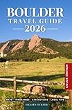 Boulder Travel Guide 2026: Explore the Flatirons, Scenic Trails, Pearl Street & the Best Places to Visit in Colorado’s Outdoor Capital (COLOR)