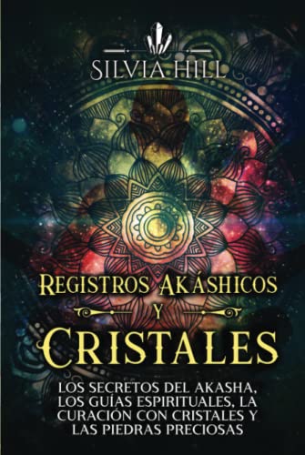 Registros Akáshicos y Cristales: Los sec...