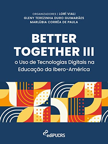 Better together III: o uso de tecnologias digitais na educação da ibero-américa