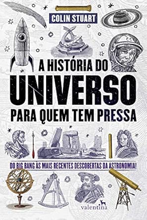 A História do Universo para quem tem pressa