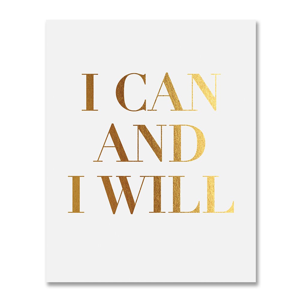Amazon.com: I Can And I Will Gold Foil Decor Home Wall Art Print Inspirational Motivational Quote Metallic Poster 8 Inches X 10 Inches B49 : Handmade Products