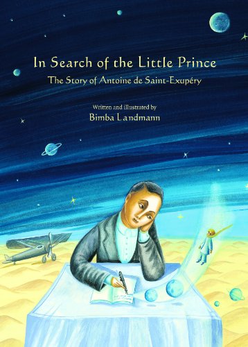 In Search of the Little Prince (Incredible Lives for Young Readers (ILYR))