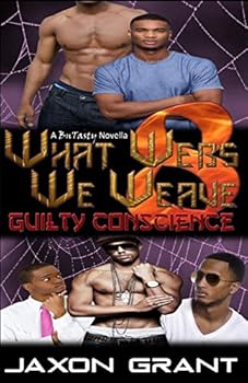 What Webs We Weave 8: Guilty Conscience - Book #8 of the What Webs We Weave