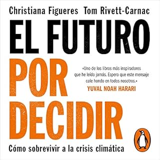 El futuro por decidir [The Future We Choose] Audiolibro Por Christiana Figueres, Tom Rivett-Carnac, Pablo Hermida Lazcano art